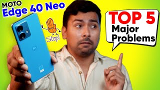 5 Major Problem in Moto Edge 40 Neo  Dont BUY Before Watching this Video [upl. by Enal]