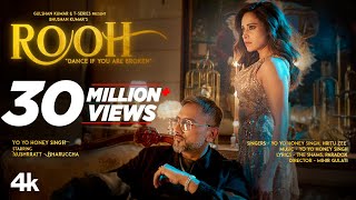 ROOH Official Video YO YO HONEY SINGH  NUSHRRATT BHARUCCHA  HRITU ZEE  BHUSHAN KUMAR [upl. by Arretal]