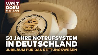 50 JAHRE NOTRUFNUMMER 110 amp 112 Rettungsnummern feiern rundes Jubiläum  WELT Doku Magazin [upl. by Follansbee]