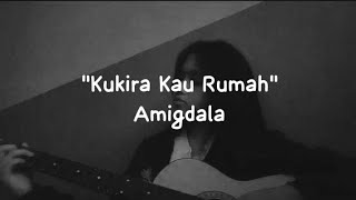 Kukira Kau Rumah  Amigdala Cover By Nadin [upl. by Bucky368]