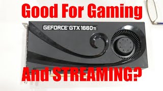 Is the GTX 1660 TI Good for Livestreaming [upl. by Glassco]