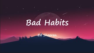 Ed Sheeran  Bad Habits Lyrics [upl. by Horter]