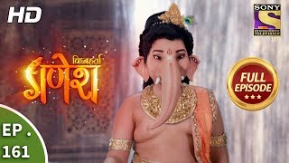 Vighnaharta Ganesh  Ep 161  Full Episode  5th April 2018 [upl. by Aivatnuahs]