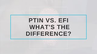 PTIN vs EFIN  Whats The Difference [upl. by Niletak]