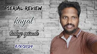 kayal serial today episode 692024  review [upl. by Edea]