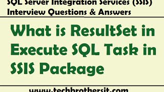 SSIS Interview Questions Answers  What is ResultSet in Execute SQL Task in SSIS Package [upl. by Arrais]