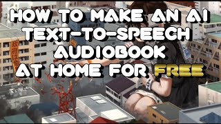 How To Make Your Own AI Voice Audiobooks  At Home For Free [upl. by Akemad376]