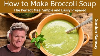 Gordon Ramsay Broccoli Soup Recipe Homemade Old Fashioned [upl. by Mcgurn]