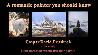 A romantic painter you should know  Caspar David Friedrich Germanys most famous Romantic painter [upl. by Sokim]