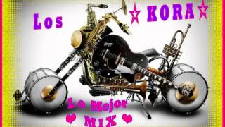 LO MEJOR mix  ★ Los Kora ★ [upl. by Soisinoid]