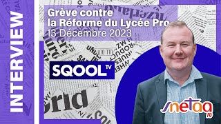 SNETAAFO  Grève contre la réforme du Lycée Pro SQOOLTV [upl. by Jobi]