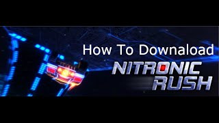 How To Download Nitronic Rush [upl. by Fredrick]