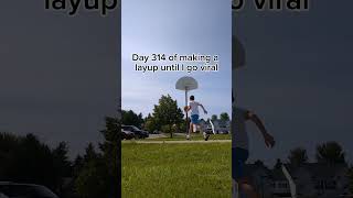 Day 314 of making a layup until I go viral layup basketball [upl. by Liag]