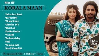 Hit Songs Of KORALA MAAN Part2  Punjabi Jukebox 2021  Punjabi Hit Song Korala Maan  Reuploaded [upl. by Daukas]