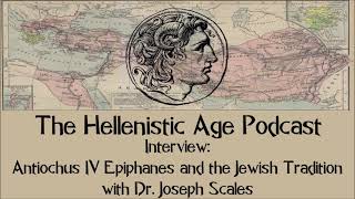 Interview Antiochus IV Epiphanes in the Jewish Tradition with Dr Joseph Scales [upl. by Justina682]