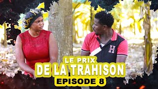 LE PRIX DE LA TRAHISONEpisode 8 [upl. by Eelarual]