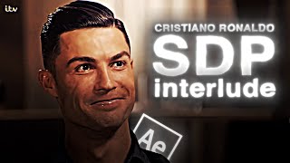 4K Cristiano Ronaldo「Edit」SDP Interlude [upl. by Aliekahs]