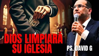 Dios limpiará la iglesia  Pastor General David Gutiérrez [upl. by Zales211]