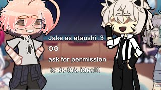 Tmf react to jake as atsushi  OG ASK FOR PERMISSION TO USE THIS IDEA PUT IN 2x  REPOSTBSD [upl. by Rae]