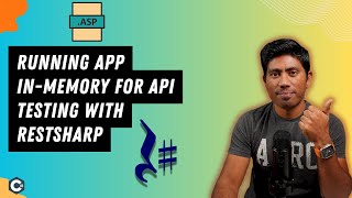 2  Running App InMemory for Integration testing of API with Restsharp in C NET [upl. by Eedyak]