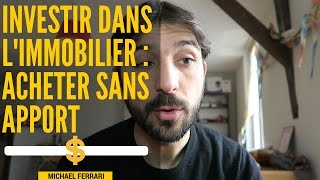 Comment réaliser un investissement immobilier sans apport [upl. by Acimak370]