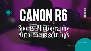 Sports AutoFocus Settings Canon R6 [upl. by Cyrill388]