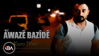 AWAZÊ BAZÎDÊ  KURO DÎNO Official Music [upl. by Adnovoj406]