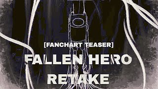 TEASER FALLEN HERO RETAKE FAN CHART WIP [upl. by Harlen]