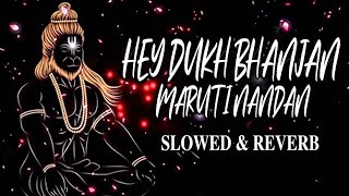 Hey Dukh Vandan Maruti Nandan  Full lofi song  slowed and reverb song  ram Bhajan  lofi song [upl. by Ziza]