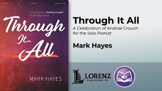 Through It All  Andraé Crouch arr Mark Hayes [upl. by Nerual]