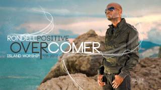 Overcomer  Rondell Positive [upl. by Alten29]