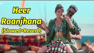 Heer Raanjhana Full Song Bachchhan Paandey  Akshay Jacqueline Arijit Shreya Amaal M Farhad S [upl. by Rother]