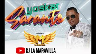 YOSKAR SARANTE MIX  DJ LA MARAVILLA [upl. by Skelton613]