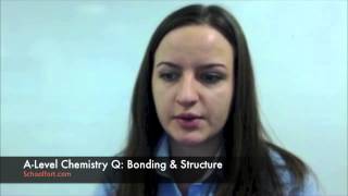 Bonding Structure and Properties  A Level Chemistry Question [upl. by Melodie]