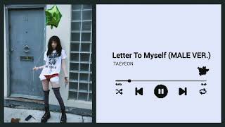 TAEYEON  Letter To Myself Male Ver [upl. by Berny817]