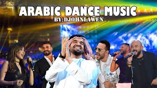 The Best Arabic Dance Music mix🔥ميكس عربي رقص 2023🔥 ByDjJohnLawen [upl. by Nyllek]