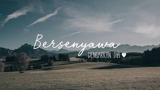 Dengarkan Dia  Bersenyawa Official Lyric Video [upl. by Sayce]