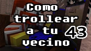 Como trollear a tu vecino  43 TROLLEA CONMIGO [upl. by Caril66]