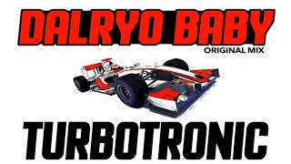 Turbotronic  Dalryo Baby Original Mix [upl. by Harrington184]