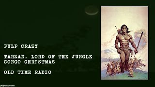 Pulp Crazy  Tarzan Lord of the Jungle Congo Christmas OTR [upl. by Ived]