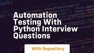 automation testing with python interview questions [upl. by Maxine583]