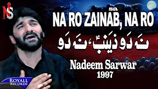 Nadeem Sarwar  Na Ro Zainab  1997 [upl. by Enrika411]