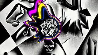 LSDV8  SMOKI [upl. by Ennaeus]