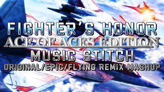 Fighters Honor Ace of Aces Edition AC3D  Music Stitch OriginalEpicFlying Remix Mashup [upl. by Iramaj]