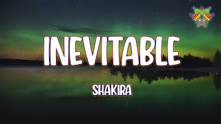 Shakira  Inevitable  LetraLyrics [upl. by Wilbert]