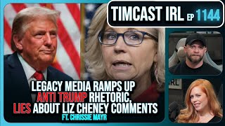 Media RAMPS UP Anti Trump Rhetoric LIES About Liz Cheney Comments w Chrissie Mayr  Timcast IRL [upl. by Elrahc]