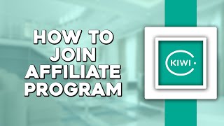 How To Join Kiwi com Affiliate Program Easiest Way [upl. by Derfiniw]