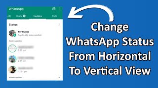 How To Change WhatsApp Status From Horizontal To Vertical View [upl. by Wearing947]