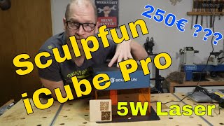 Sculpfun iCube Pro 5W Diodenlaser  Review und Test Deutsch  was taugt der 200 Euro Laser [upl. by Risay909]