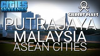 Federal Territory of Putrajaya Malaysia  Cities Skylines ASEAN Cities Cinematic [upl. by Jared]